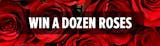 Win a Dozen Roses